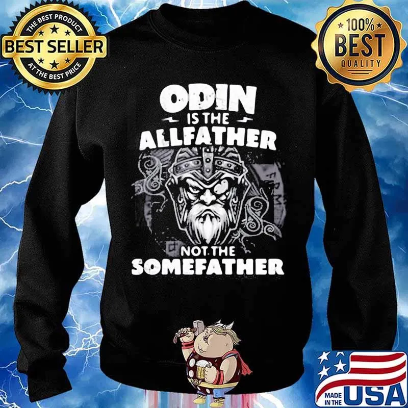 Odin Is The Allfather Not The Somefather Skull Shirt Sweater