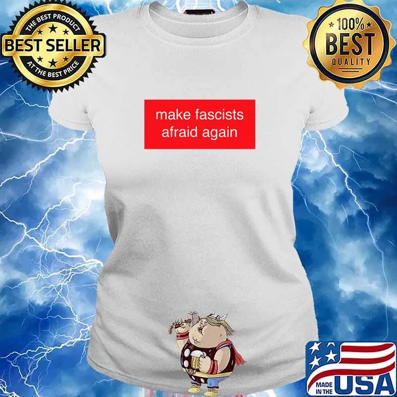 Official Make Fascists Afraid Again Red Shirt Ladies tee