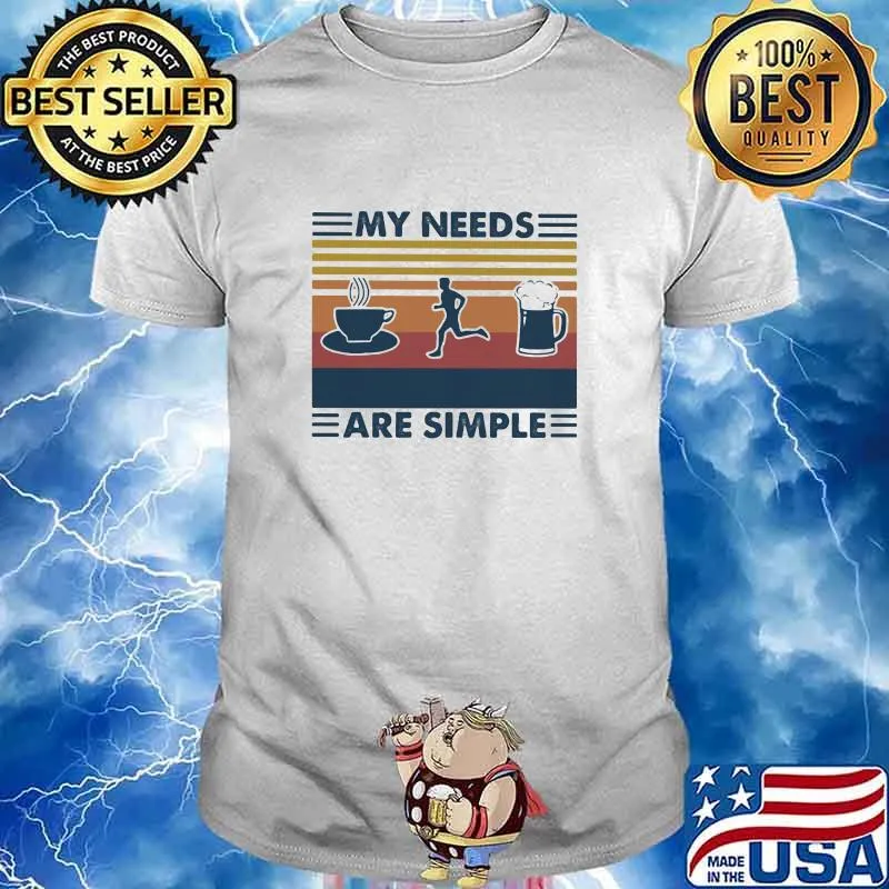 Official my needs are simple vintage shirt
