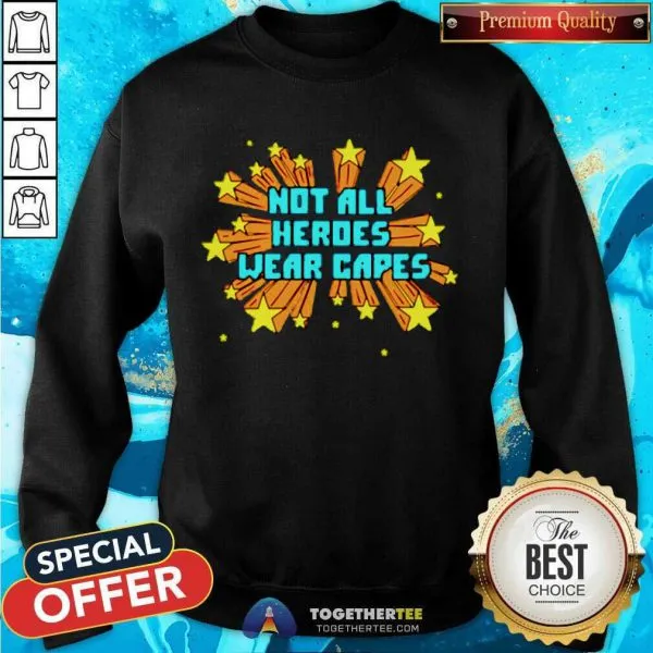Official Not All Heroes Wear Capes Shirt - Image 4