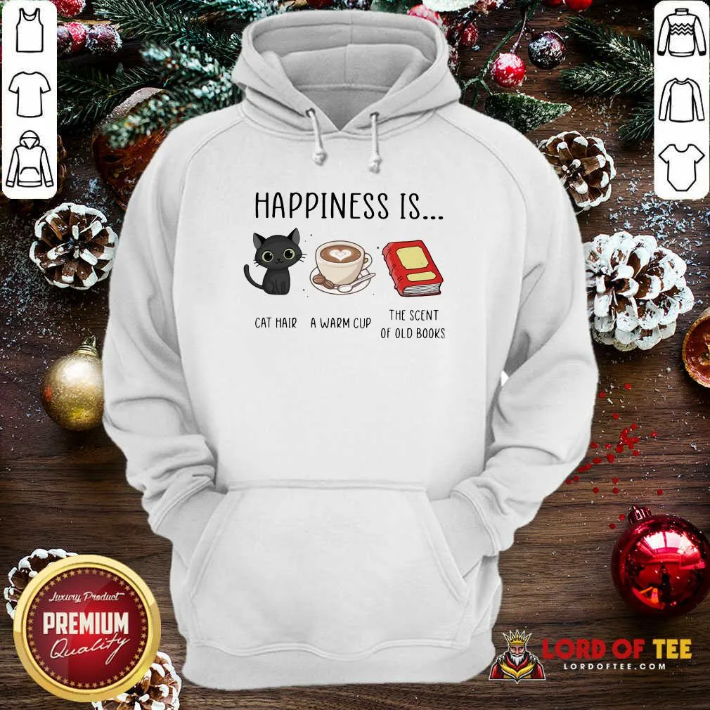 Original Happiness Is Cat Hair A Warm Cup The Scent Of Old Books Shirt - Image 2