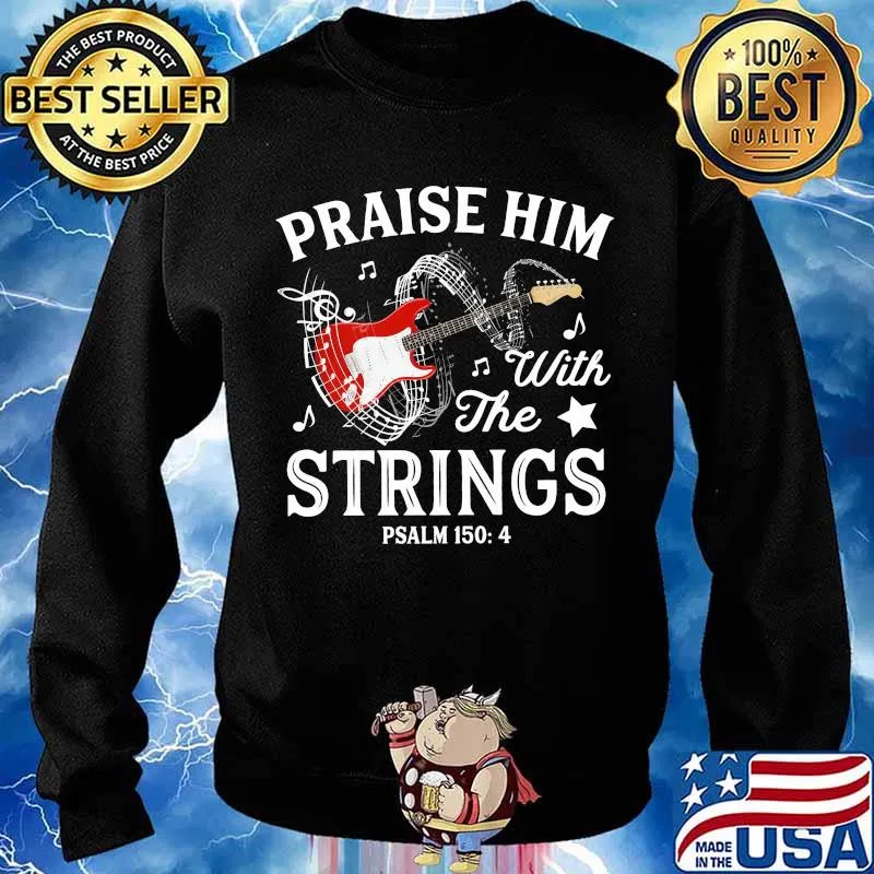 Praise Him With The Strings Guitar Music Shirt Sweater