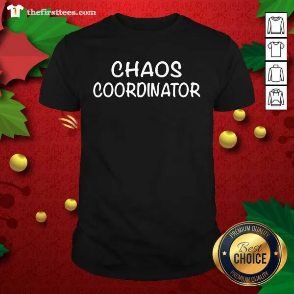 Premium Chaos Coordinator Shirt