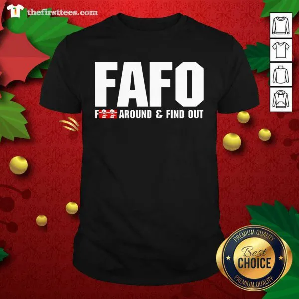 Premium Fafo Fuck Around And Find Out Shirt