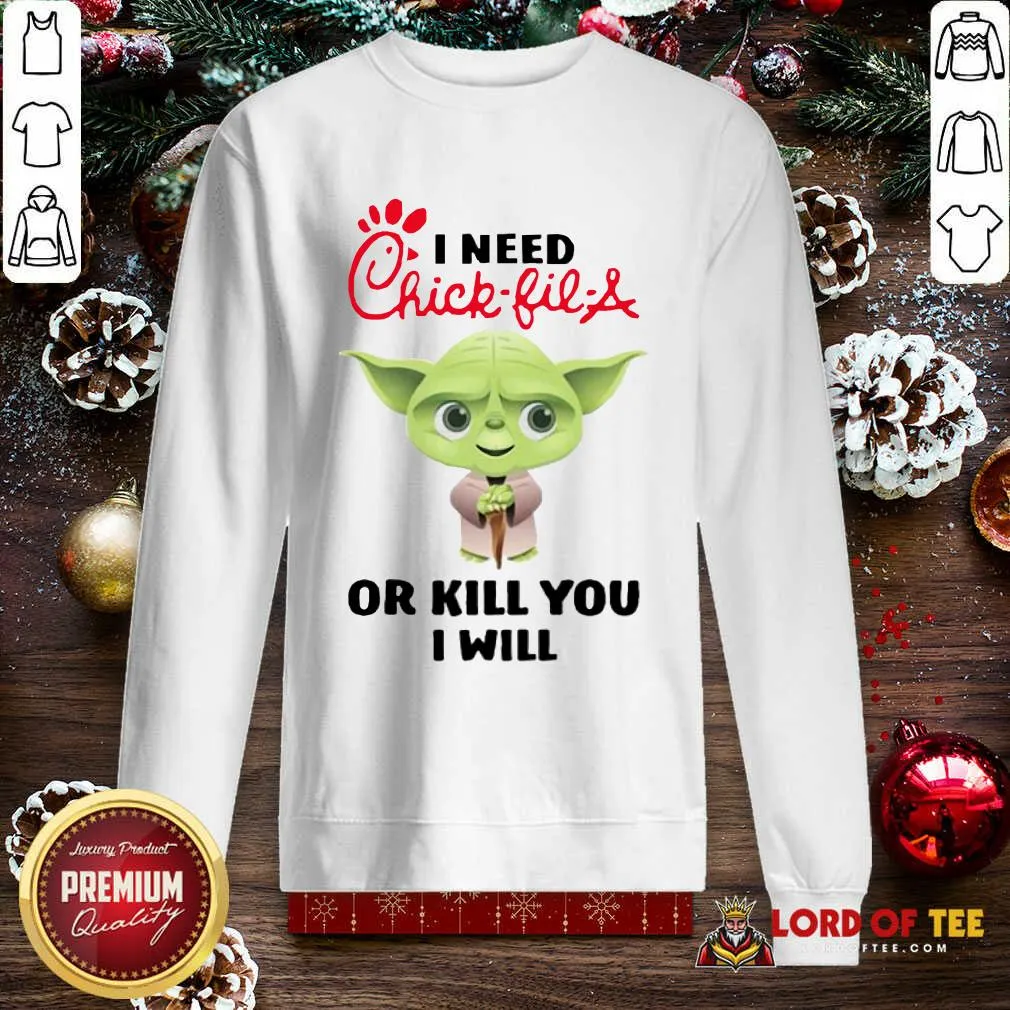 Pretty Baby Yoda I Need A Chick-Fil-A Or Kill You I Will Shirt - Image 3