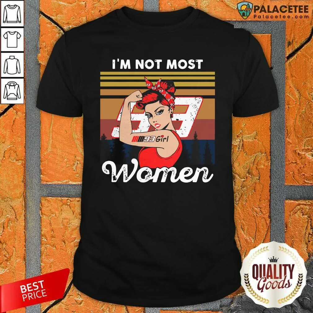 Pretty Girl Mm93 Marc Marquez Im Not Most Women Vintage Retro Shirt