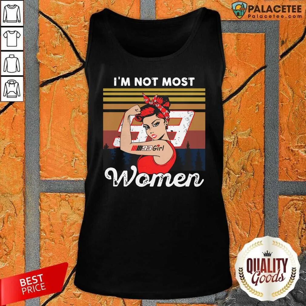 Pretty Girl Mm93 Marc Marquez Im Not Most Women Vintage Retro Shirt - Image 4