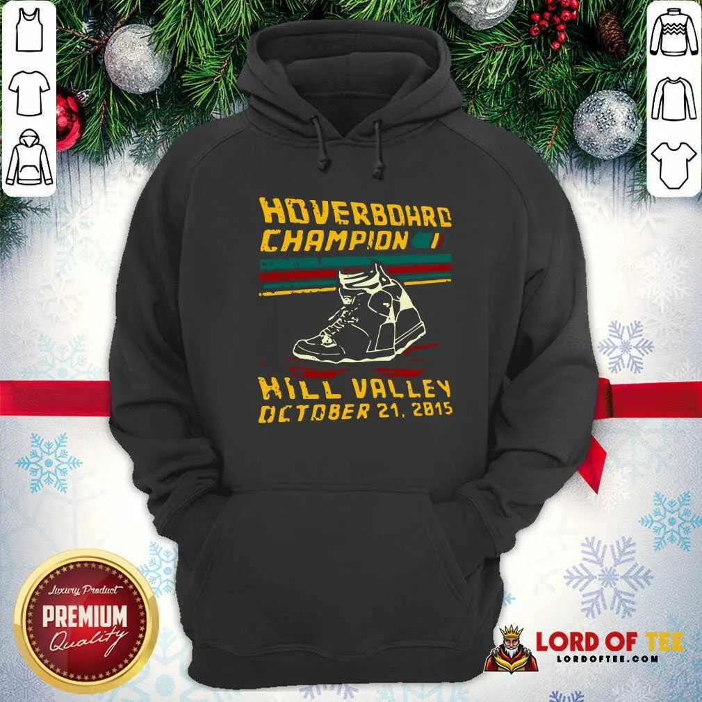Pretty Hoverboard Champion Hill Valley October 21 2015 Shirt - Image 5