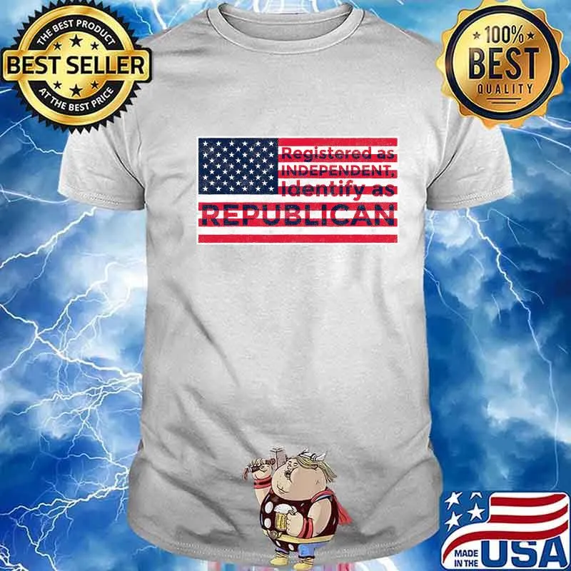 Registered As Independent Identify Republican American Flag Shirt