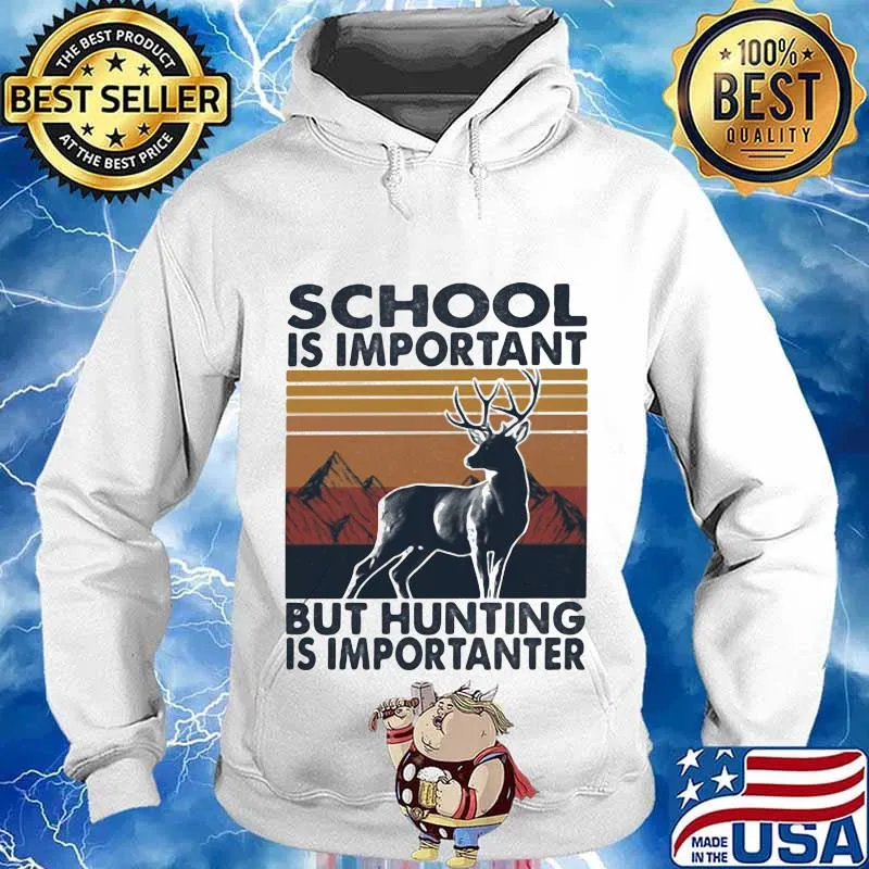 Schools Is Important But But Hunting Is Importanter Reindeer Vintage Shirt Hoodie