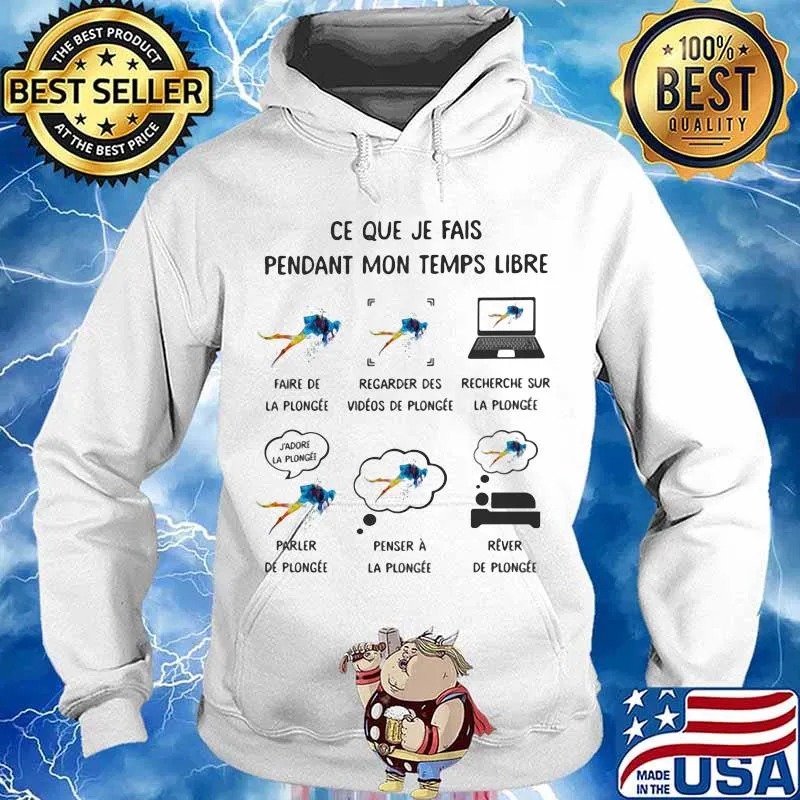 Six Things Ce Que Je Fais Pendant Mon Temps Libre Plongee Shirt Hoodie