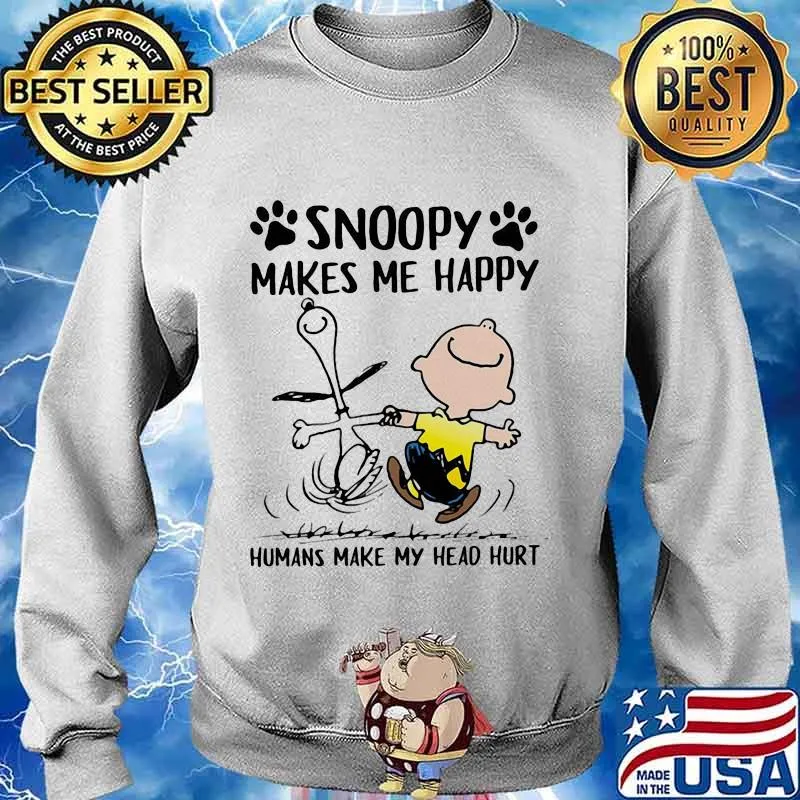 Snoopy Makes Me Happy Humans Make My Head Hurt Peanuts Shirt Sweater