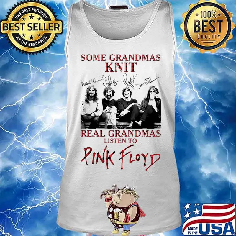 Some Grandmas Knit Real Grandmas Listen To Pink Floyd Band Music Signature Shirt Tank top