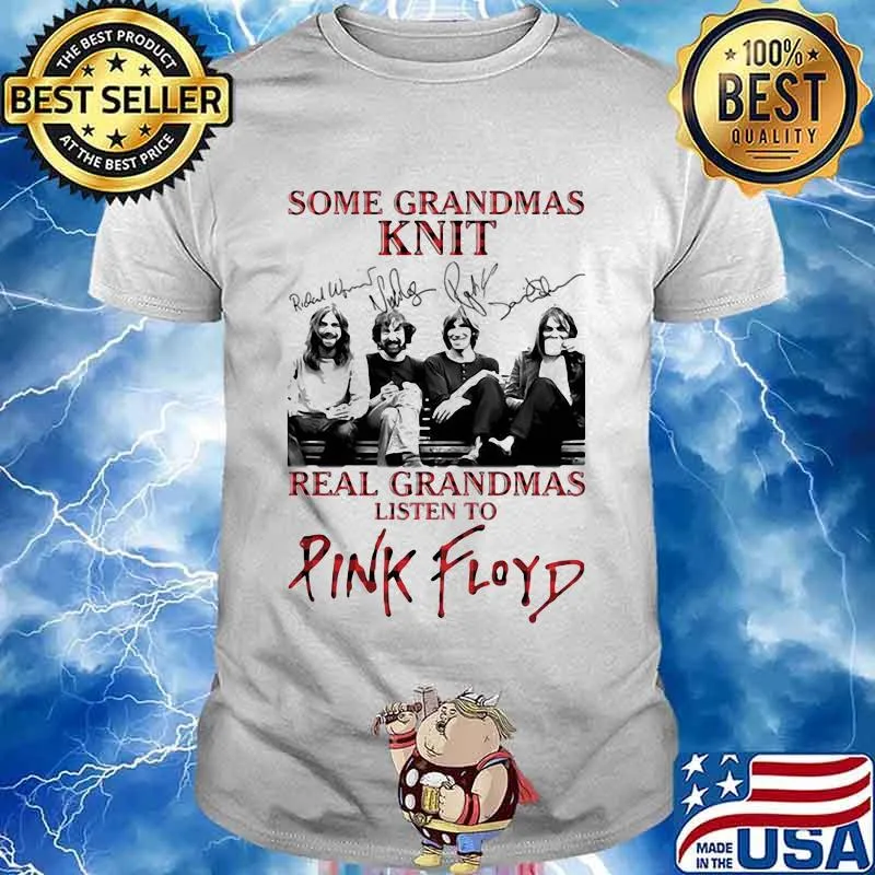 Some Grandmas Knit Real Grandmas Listen To Pink Floyd Band Music Signature Shirt