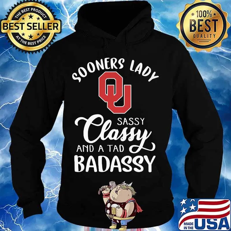 Sooners Lady Sassy Classy And A Tad Badaddy Football Shirt Hoodie