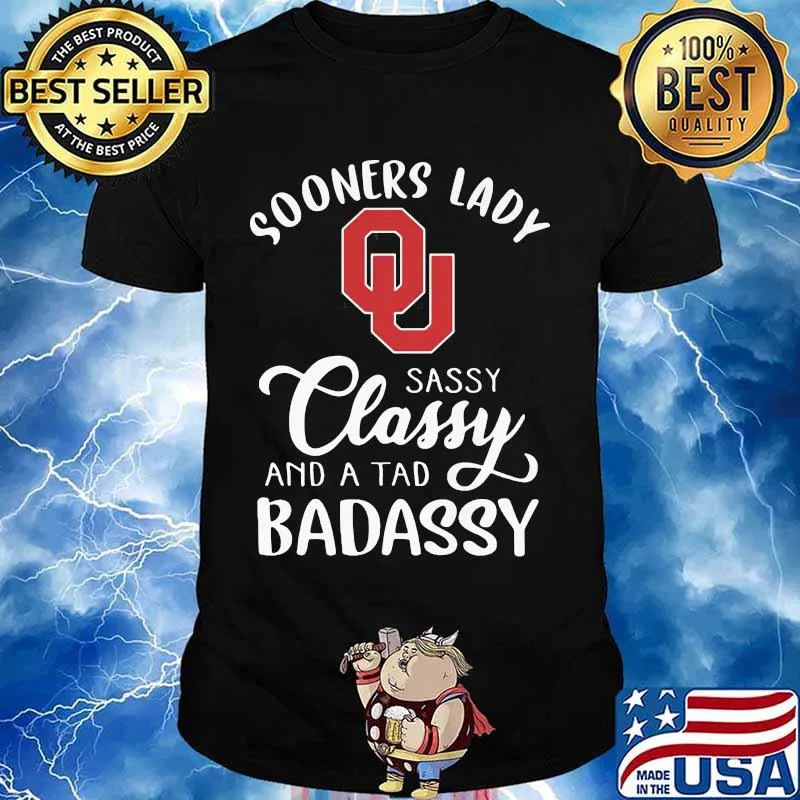 Sooners Lady Sassy Classy And A Tad Badaddy Football Shirt