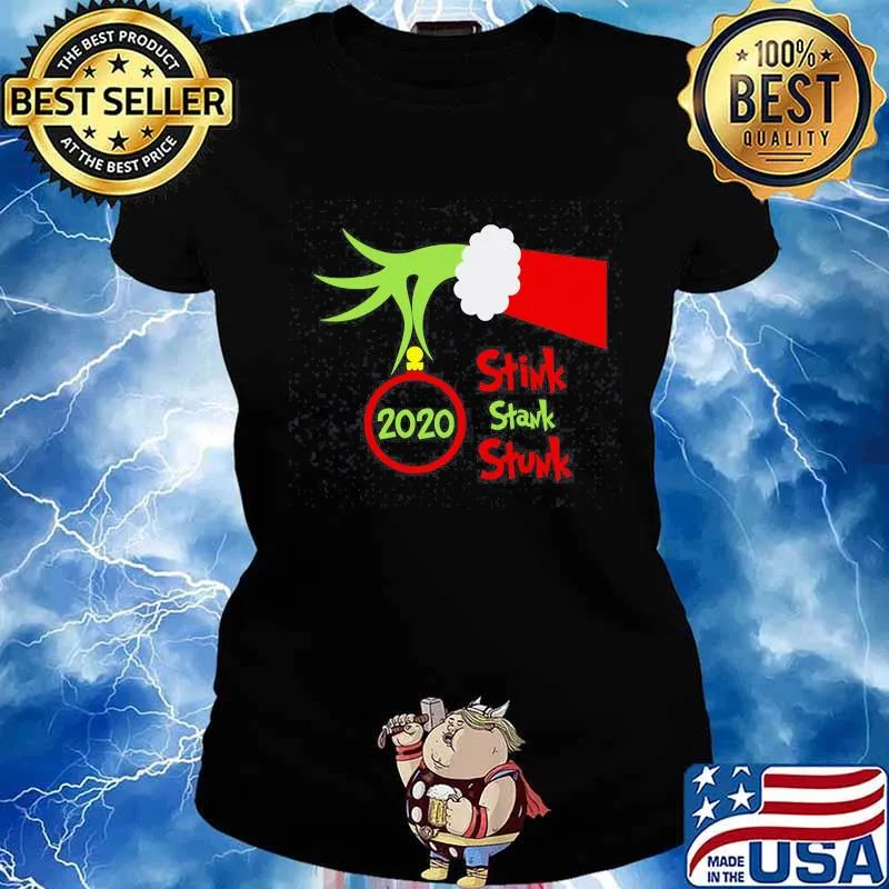 Stink Stank Stunk 2020 Grinch Christmas Shirt Ladies tee