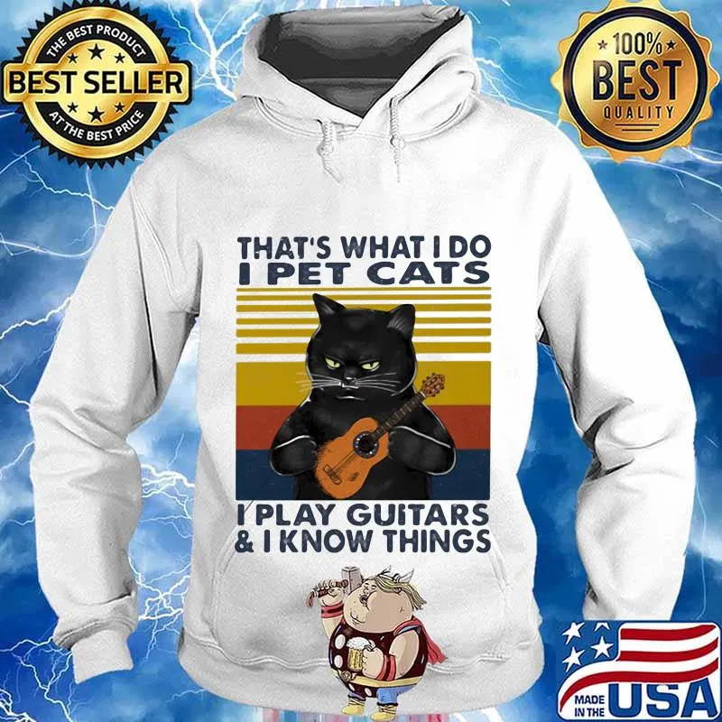 That’s What I Do I Pet Cats I Play Guitars And I Know Thing Black Cat Vintage Shirt Hoodie