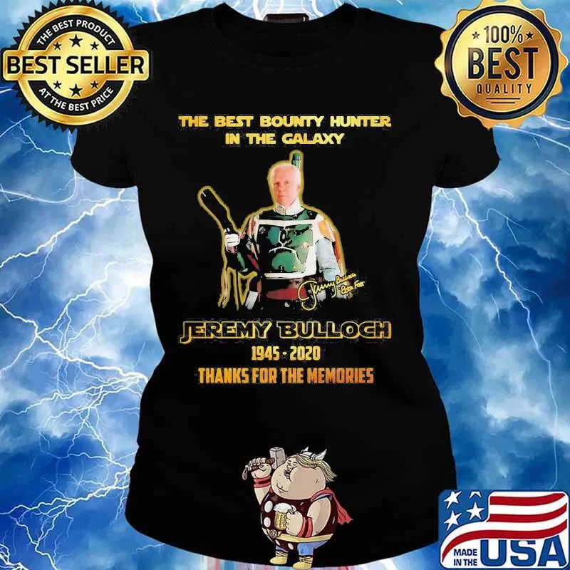 The Best Bounty Hunter In The Galaxy Jeremy Bulloch 1945 2020 Thank You For The Memories Signature Shirt Ladies tee