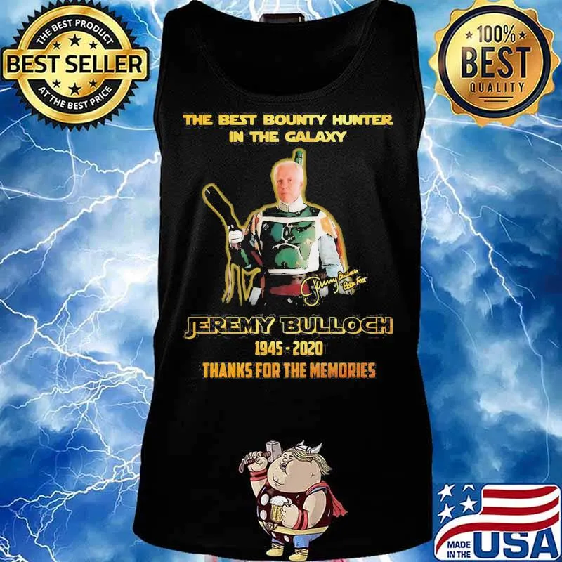 The Best Bounty Hunter In The Galaxy Jeremy Bulloch 1945 2020 Thank You For The Memories Signature Shirt Tank top