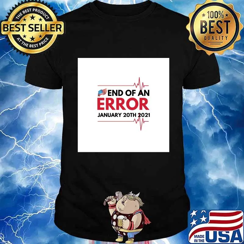 The End Of An Error January 20th 2021 Chiffon Shirt