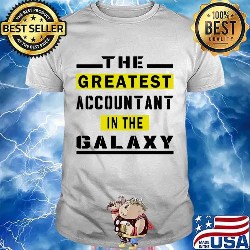The Greatest Accountant In The Galaxy Quote Shirt