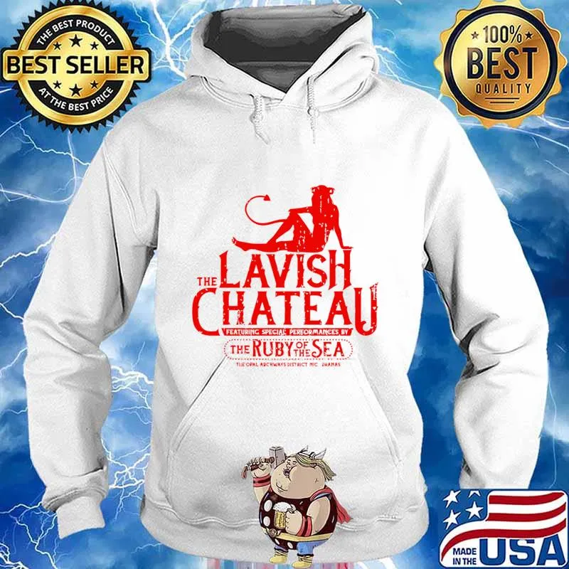 The Lavish Chateau Featuring Special Pereormances By The Ruby Of The Sea Shirt Hoodie