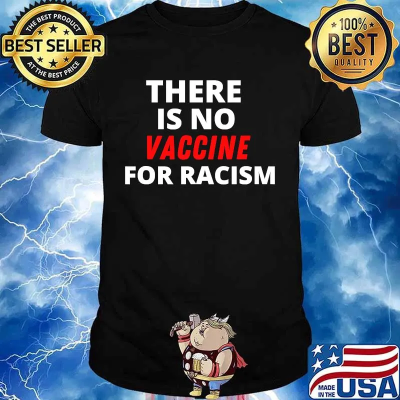 There Is No Vaccine For Racism Kamala Harris Corona Virus Shirt