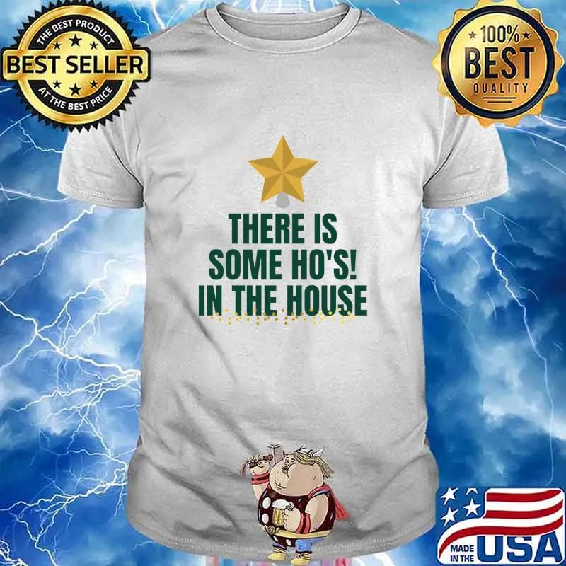 There Is Some Ho’s In The House Christmas Tree Xmas Shirt