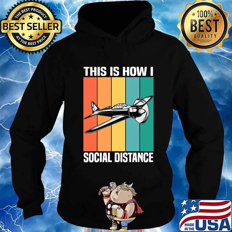 This Is How I Social Distance Airplane Aviation Vintage Shirt Hoodie