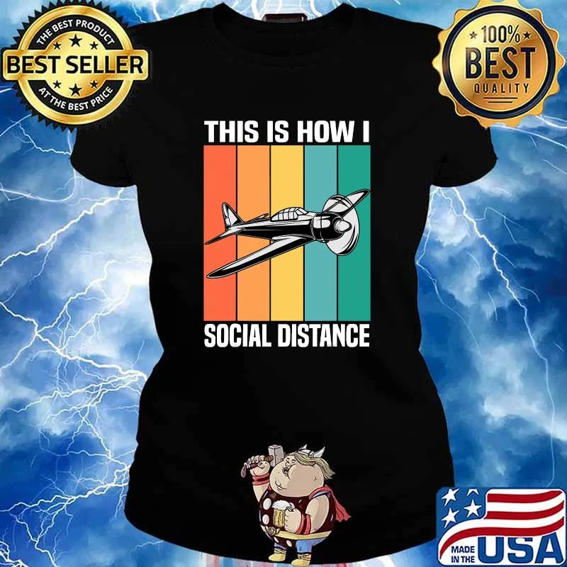 This Is How I Social Distance Airplane Aviation Vintage Shirt Ladies tee