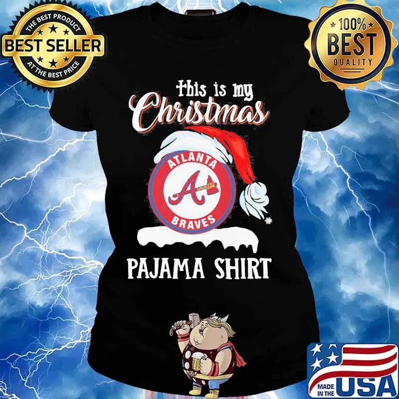 This Is My Christmas Allanta Braves Pajama Santa Claus Merry Xmas Shirt Ladies tee