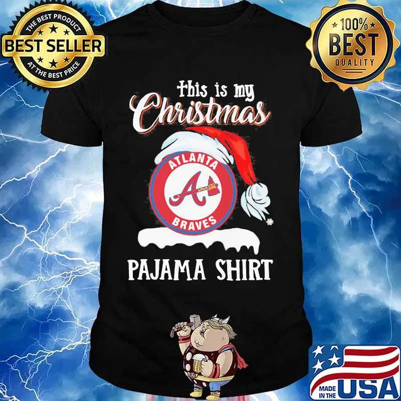 This Is My Christmas Allanta Braves Pajama Santa Claus Merry Xmas Shirt