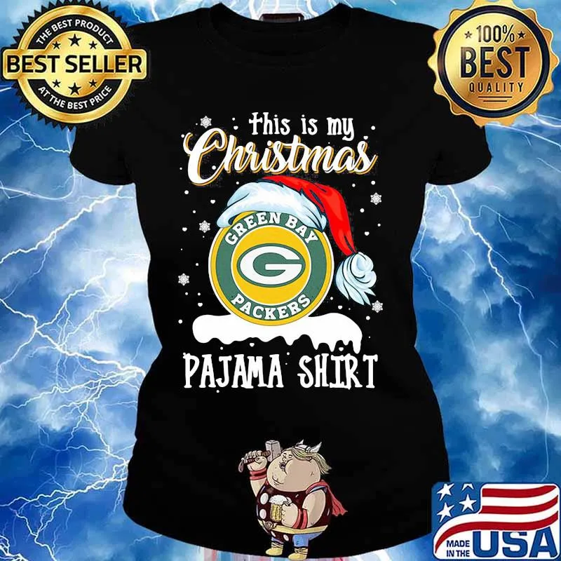 This Is My Christmas Green Bay Packers Pajama Hat Santa Xmas Shirt Ladies tee