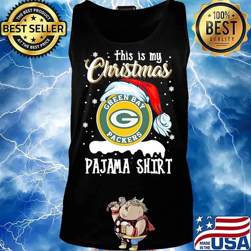 This Is My Christmas Green Bay Packers Pajama Hat Santa Xmas Shirt Tank top