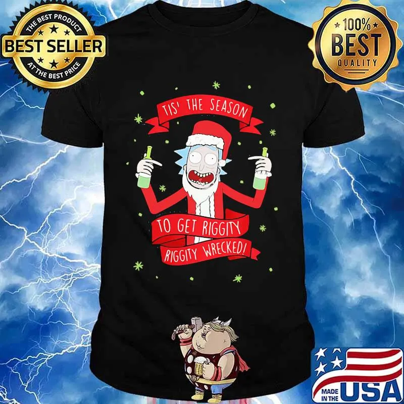 Tis' the season to get riggity riggity wrecked Rick and Morty shirt