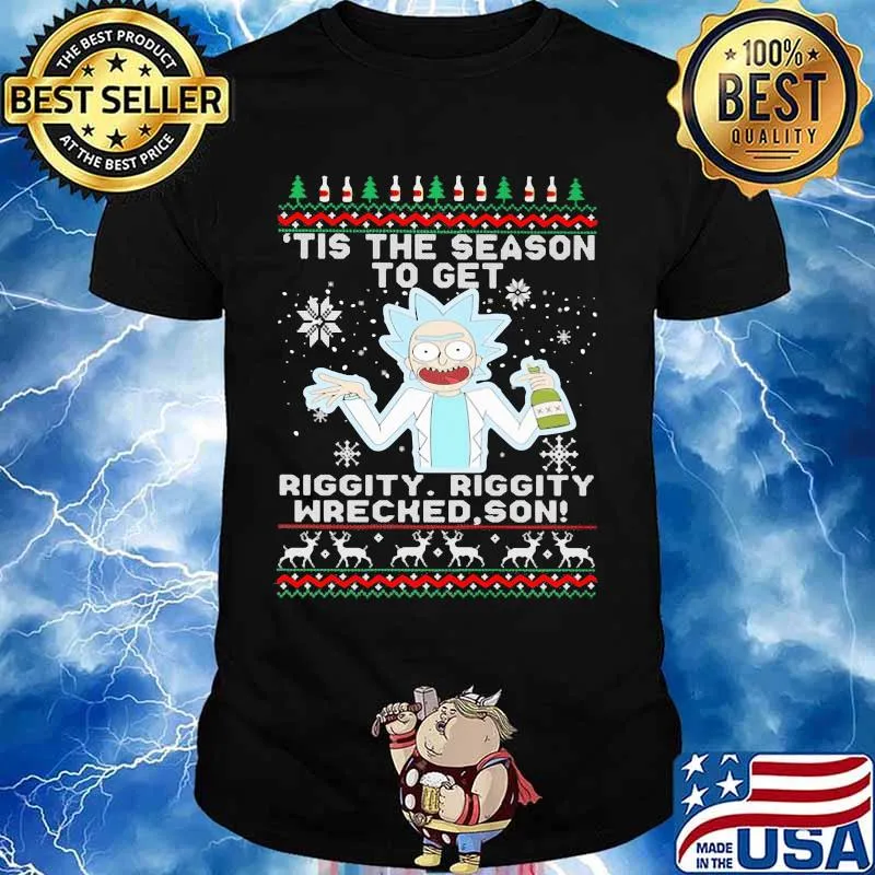 Tis the season to get riggity wrecked son Rick and Morty shirt
