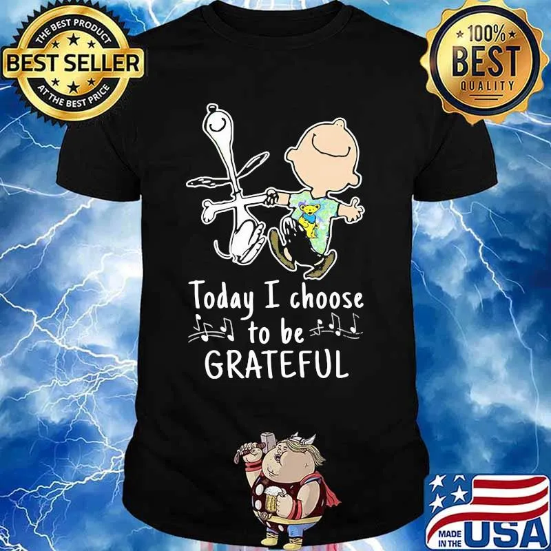 Today I Choose To Be Grateful Dead Snoopy Shirt