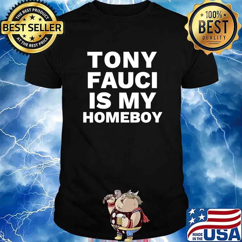 Tony Fuaci Is My Homeboy Dr Anthony Shirt