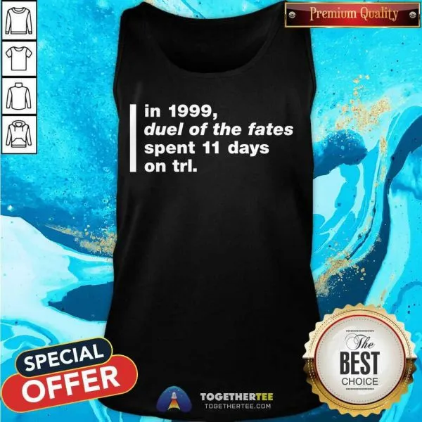 Top In 1999 Duel Of The Fates Spent 11 Days On Trl Shirt Super Yaki Talking Bay 94 Trl History Shirt - Image 3