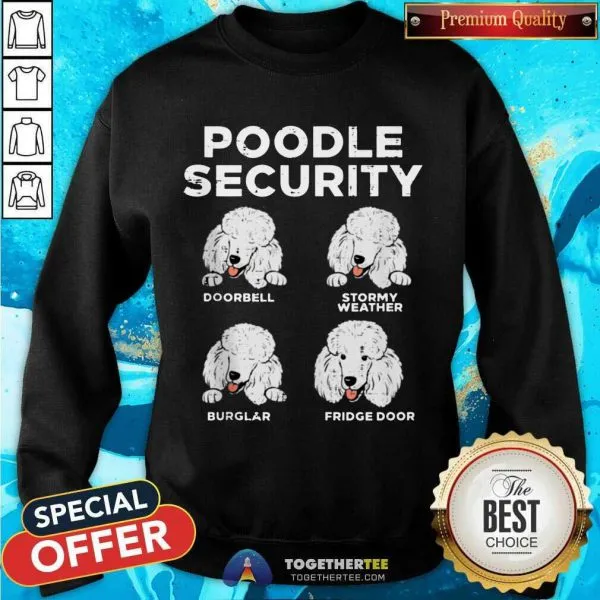 Top Poodle Security Animal Pet Guard Dog Owner Shirt - Image 4