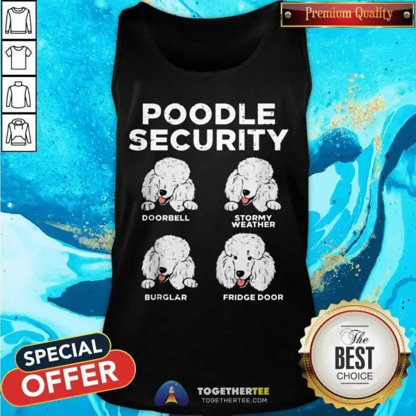 Top Poodle Security Animal Pet Guard Dog Owner Shirt - Image 3