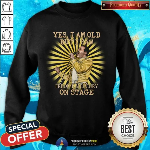 Top Yes I Am Old But I Saw Freddie Mercury On Stage Shirt - Image 4