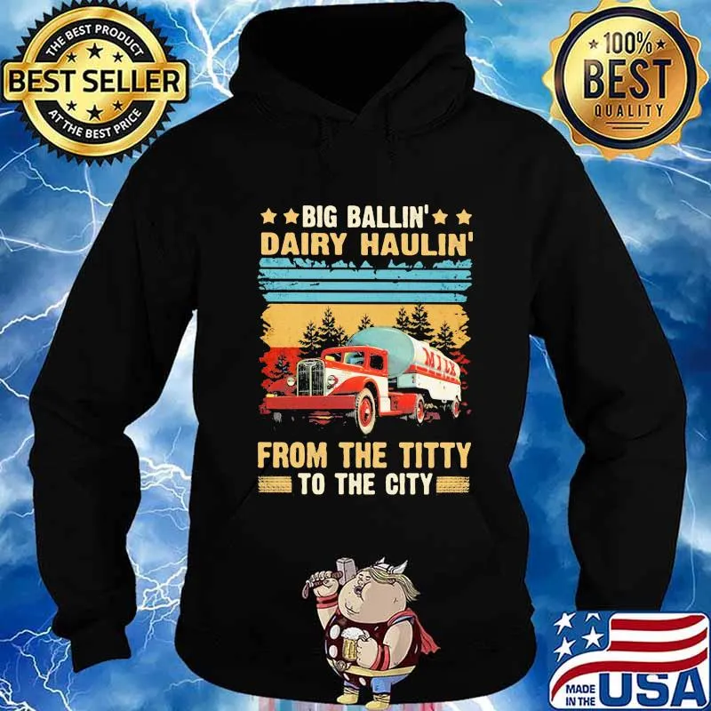 Trucker - Big Ballin dairy haulin from the titty to the city vintage s Hoodie