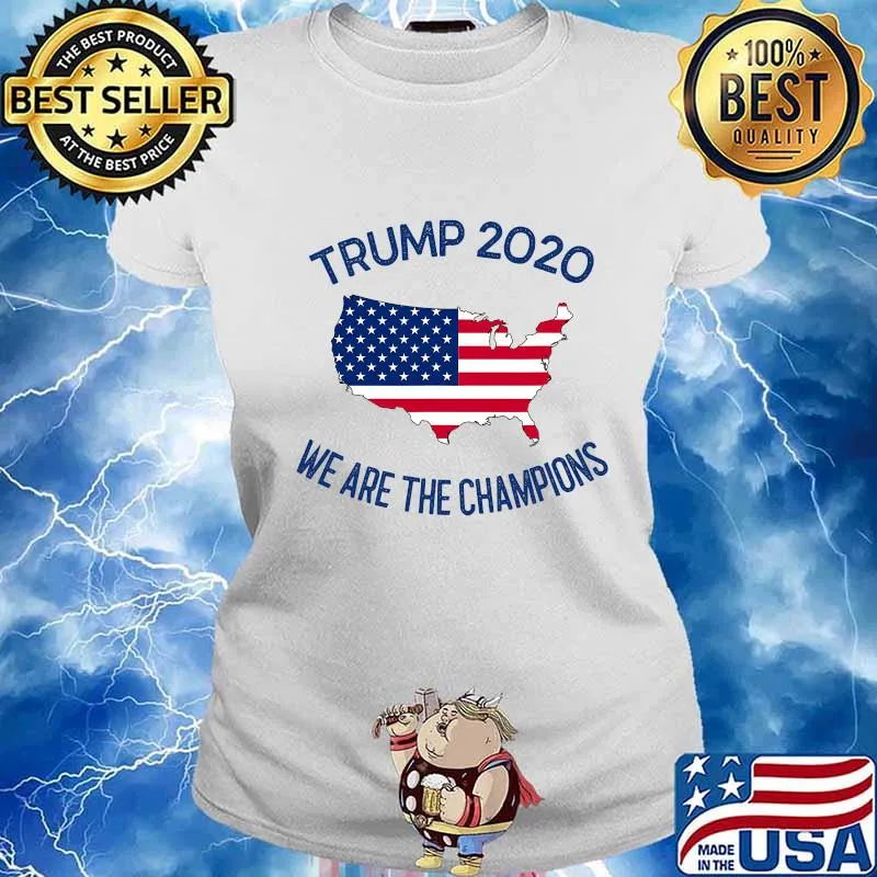 Trump 2020 We Are The Champions Elected President American Flag Maps Shirt Ladies tee