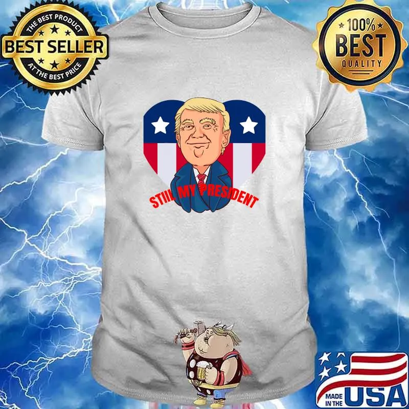 Trump Is Still My President Election Heart American Flag Shirt