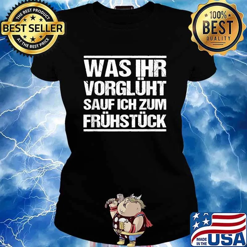 Was ihr vorglüht sauf ich zum Frühstück lustiges Sauf Shirt Ladies tee