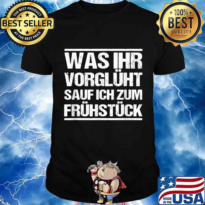 Was ihr vorglüht sauf ich zum Frühstück lustiges Sauf Shirt