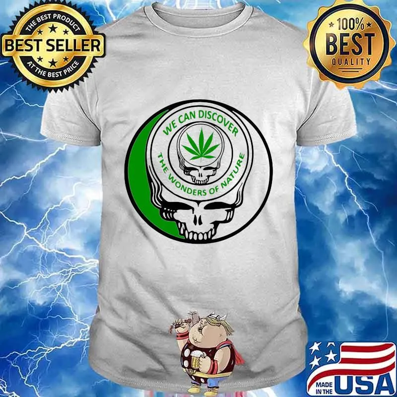 We Can Discover The Wonders Of Nature Dark Star Grateful Dead Steal Face Skull Cannabis Shirt