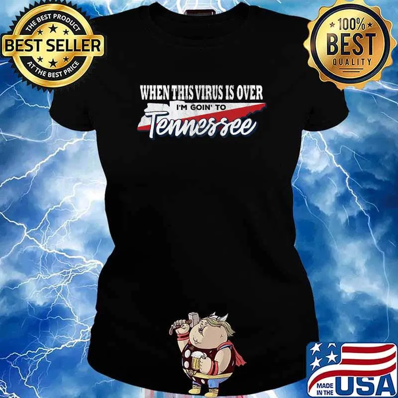 When This Virus Is Over I'm Going To Tennessee Shirt Ladies tee